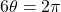 6\theta=2\pi