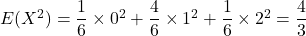 E(X^2)=\dfrac16\times0^2+\dfrac46\times1^2+\dfrac16\times2^2=\dfrac43