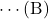 \cdots\text{(B)}