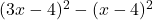 (3x-4)^2-(x-4)^2