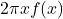 2\pi x f(x)