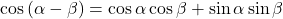 \cos\left(\alpha-\beta\right)=\cos\alpha\cos\beta+\sin\alpha\sin\beta