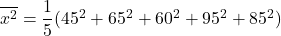 \overline{x^2}=\dfrac{1}{5}(45^2+65^2+60^2+95^2+85^2)