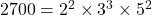 2700=2^2\times3^3\times5^2