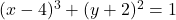 (x-4)^3+(y+2)^2=1