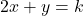 2x+y=k