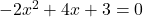 -2x^2+4x+3=0