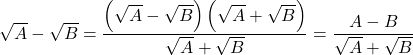 Rendered by QuickLaTeX.com \sqrt A-\sqrt B=\dfrac{\left(\sqrt A-\sqrt B\right)\left(\sqrt A+\sqrt B\right)}{\sqrt A+\sqrt B}=\dfrac{A-B}{\sqrt A+\sqrt B}