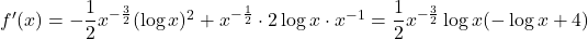 f'(x)=-\dfrac12x^{-\frac32}(\log x)^2+x^{-\frac12}\cdot 2\log x\cdot x^{-1}=\dfrac12x^{-\frac32}\log x(-\log x+4)