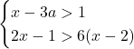 \begin{cases}x-3a>1\\2x-1>6(x-2)\end{cases}