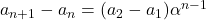 a_{n+1}- a_n=(a_2-a_1)\alpha^{n-1}