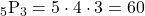 {}_5 \mathrm{P}_3 =5\cdot4\cdot3=60