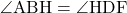 \angle{\text{ABH}}=\angle{\text{HDF}}