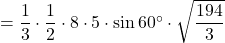 =\dfrac13\cdot\dfrac12\cdot8\cdot5\cdot\sin60^{\circ}\cdot\sqrt{\dfrac{194}{3}}