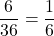 \dfrac{6}{36}=\dfrac16