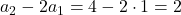 a_2-2a_1=4-2\cdot1=2