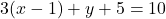 3(x-1)+y+5=10