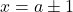 x=a\pm1