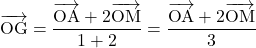 \bekutoru{OG}=\dfrac{\bekutoru{OA}+2\bekutoru{OM}}{1+2}=\dfrac{\bekutoru{OA}+2\bekutoru{OM}}{3}