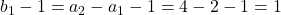 b_1-1=a_2-a_1-1=4-2-1=1