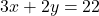 3x+2y=22