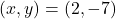 (x, y)=( 2, -7 )