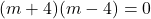 (m+4)(m-4)=0