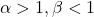 \alpha>1, \beta<1