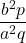 \dfrac{b^2p}{a^2q}