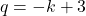 q=-k+3