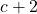 c+2