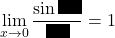 \displaystyle\lim_{x\to0}\dfrac{\sin\rule{5mm}{3mm}}{\rule{5mm}{3mm}}=1