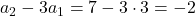 a_2-3a_1=7-3\cdot3=-2