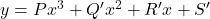 y=Px^3+Q'x^2+R'x+S'