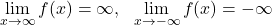 \displaystyle\lim_{x \to \infty} f(x)=\infty,\ \ \lim_{x \to -\infty} f(x)=-\infty