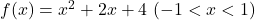 f(x)=x^2+2x+4\ (-1<x<1)