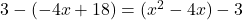 3-(-4x+18)=(x^2-4x)-3