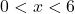 0<x<6