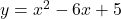 y=x^2-6x+5