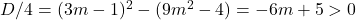 D/4=(3m-1)^2-(9m^2-4)=-6m+5>0