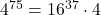 4^{75}=16^{37}\cdot4