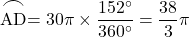 Rendered by QuickLaTeX.com \ko{AD}=30\pi\times\dfrac{152^{\circ}}{360^{\circ}}=\dfrac{38}{3}\pi