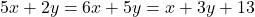 5x+2y=6x+5y=x+3y+13