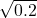 Rendered by QuickLaTeX.com \sqrt{0.2}