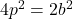 4p^2=2b^2