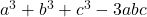 a^3+b^3+c^3-3abc