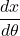 \dfrac{dx}{d\theta}