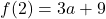 f(2)=3a+9