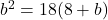 b^2=18(8+b)