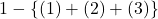1-\{(1)+(2)+(3)\}
